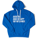 Basketball Makes Me Happy Unisex Hoodie
