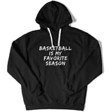 Basketball Is My Favorite Season Unisex Hoodie