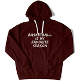 Basketball Is My Favorite Season Unisex Hoodie