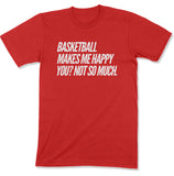 Basketball Makes Me Happy Unisex T-Shirt