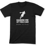 Guard Me If You Can Unisex T-Shirt