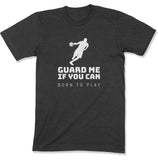 Guard Me If You Can Unisex T-Shirt