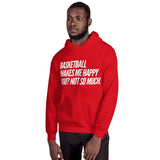 Basketball Makes Me Happy Unisex Hoodie