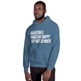 Basketball Makes Me Happy Unisex Hoodie
